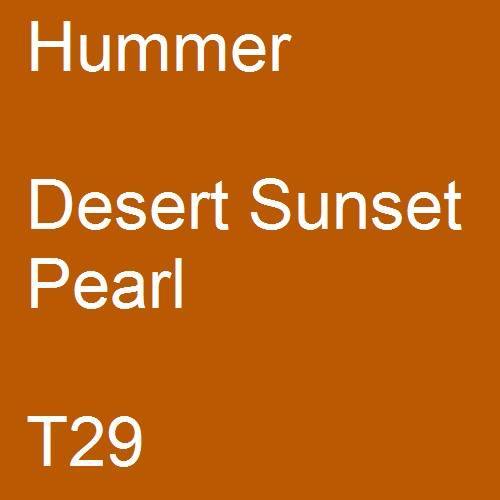 Hummer, Desert Sunset Pearl, T29.